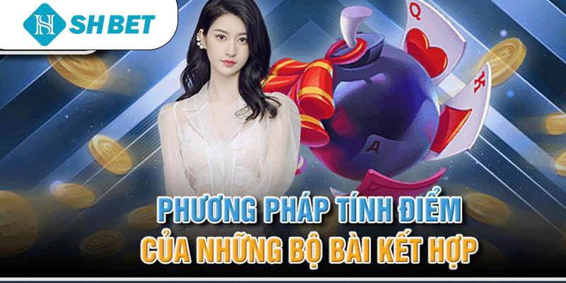 Phương pháp tính điểm của những bộ bài kết hợp